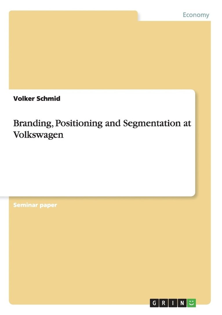 Volker Schmid - Branding, Positioning and Segmentation at Volkswagen, Häftad
