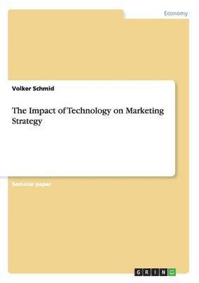 Volker Schmid - Impact of Technology on Marketing Strategy, Häftad