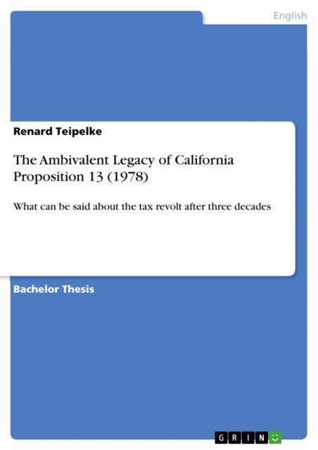 Renard Teipelke - Ambivalent Legacy of California Proposition 13 (1978), E-bok