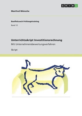 Manfred Wünsche - Unterrichtsskript Investitionsrechnung, Häftad