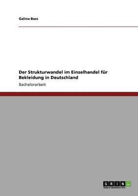 G Bass - Strukturwandel im Einzelhandel für Bekleidung in Deutschland, Häftad