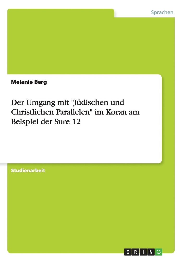 Melanie Berg - Umgang mit "Jüdischen und Christlichen Parallelen" im Koran am Beispiel der Sure 12, Häftad