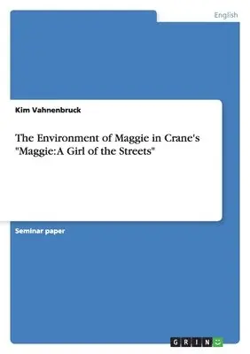 Kim Vahnenbruck - Environment of Maggie in Crane's "Maggie, Häftad. Tillgänglighet: Lägg i varukorg