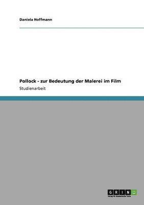 Daniela Hoffmann - Pollock - zur Bedeutung der Malerei im Film, Häftad