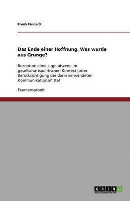 Frank Findeiß - Ende einer Hoffnung. Was wurde aus Grunge?, Häftad. Tillgänglighet: Lägg i varukorg