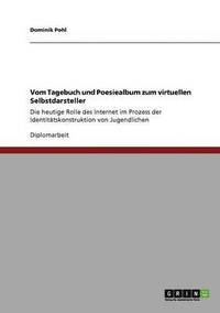 Vom Tagebuch und Poesiealbum zum virtuellen Selbstdarsteller