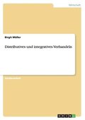 Distributives und integratives Verhandeln