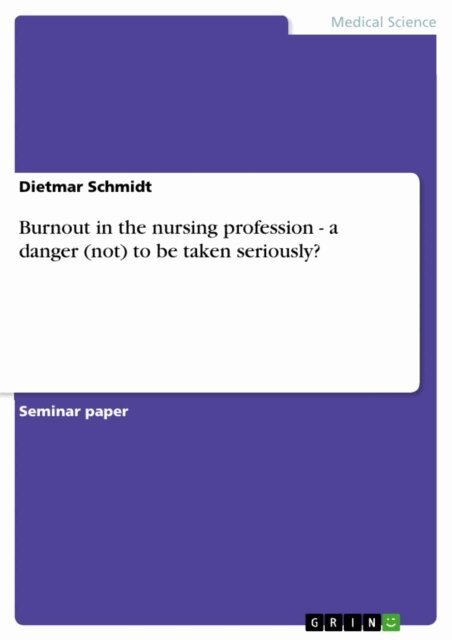 Dietmar Schmidt - Burnout in the nursing profession - a danger (not) to be taken seriously?, E-bok