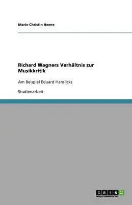 Marie-Christin Heene - Richard Wagners Verhältnis zur Musikkritik, Häftad. Tillgänglighet: Lägg i varukorg
