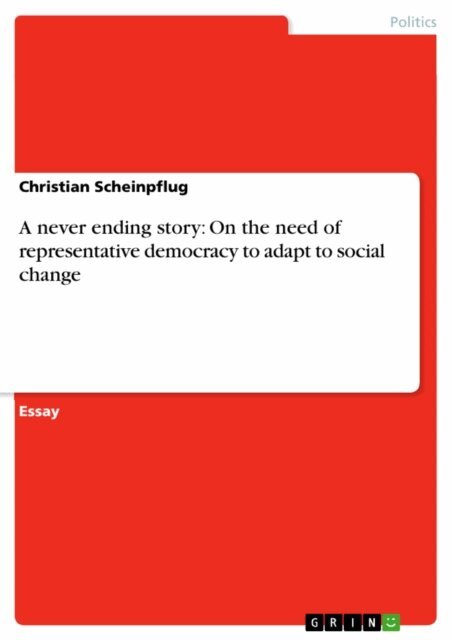 Christian Scheinpflug - never ending story: On the need of representative democracy to adapt to social change, E-bok
