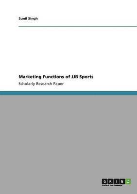 Sunil Singh - Marketing Functions of JJB Sports, Häftad