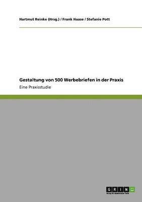 Hartmut Reinke (Hrsg ), Frank Haase, Stefanie Pott - Gestaltung von 500 Werbebriefen in der Praxis, Häftad