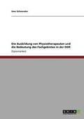 Ausbildung von Physiotherapeuten und die Bedeutung des Fachgebietes in der DDR