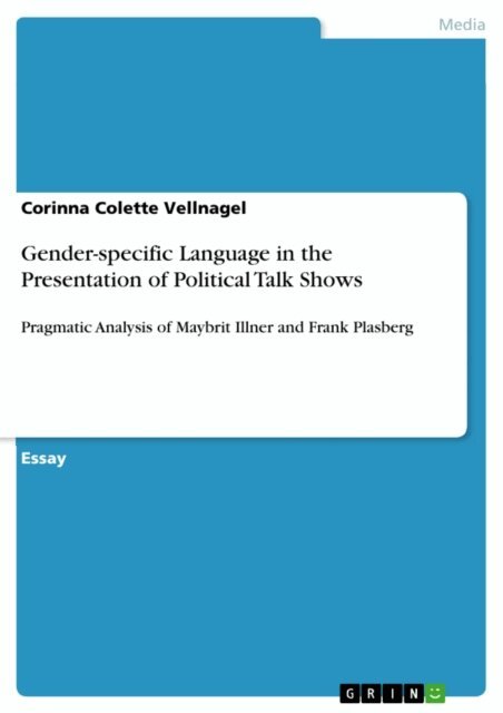 Corinna Colette Vellnagel - Gender-specific Language in the Presentation of Political Talk Shows, E-bok
