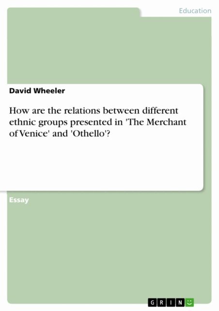 How are the relations between different ethnic groups presented in 'The Merchant of Venice' and 'Othello'?