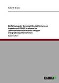 Einf�hrung der Kennzahl Social Return on Investment (SROI) in einem im Lebensmitteleinzelhandel t�tigen Integrationsunternehmen