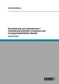 Pluralisierung von Lebensformen - Ver�nderung famili�rer Strukturen und innergesellschaftlicher Wandel