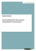 Das Transkulturelle Bewusstsein - Transcultural Consciousness