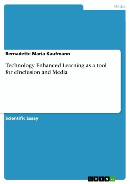 Bernadette Maria Kaufmann - Technology Enhanced Learning as a tool for eInclusion and Media, E-bok. Tillgänglighet: Lägg i varukorg
