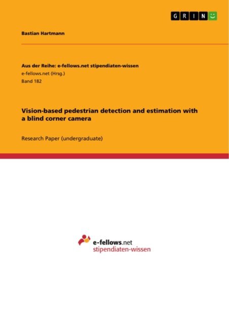 Bastian Hartmann - Vision-based pedestrian detection and estimation with a blind corner camera, E-bok
