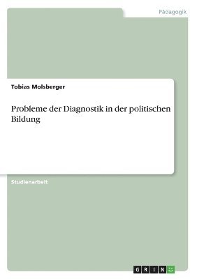Tobias Molsberger - Probleme der Diagnostik in der politischen Bildung, Häftad