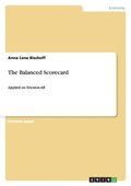 The Balanced Scorecard: Applied on Ericsson AB