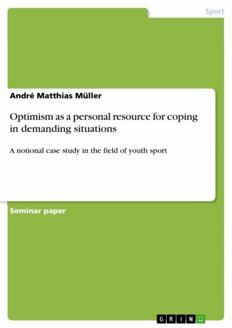 Andre Matthias Muller - Optimism as a personal resource for coping in demanding situations, E-bok