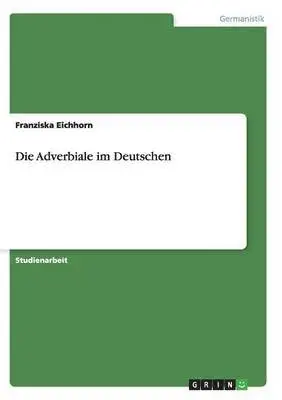 Franziska Eichhorn - Adverbiale im Deutschen, Häftad. Tillgänglighet: Lägg i varukorg