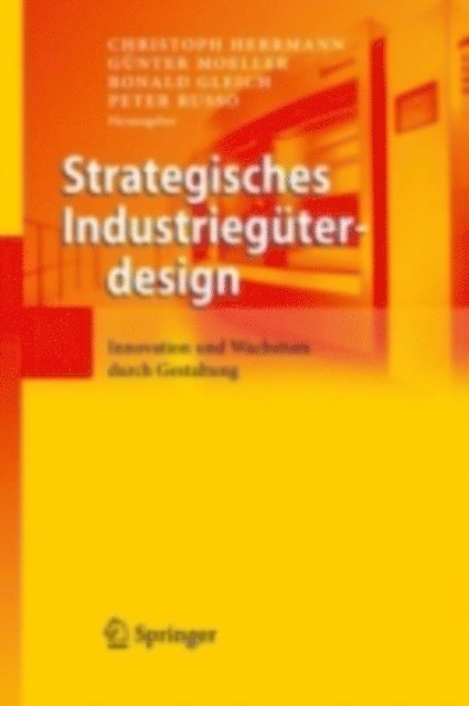 Peter Russo, Ronald Gleich, Gunter Moller, Christoph Herrmann - Strategisches Industriegüterdesign, E-bok