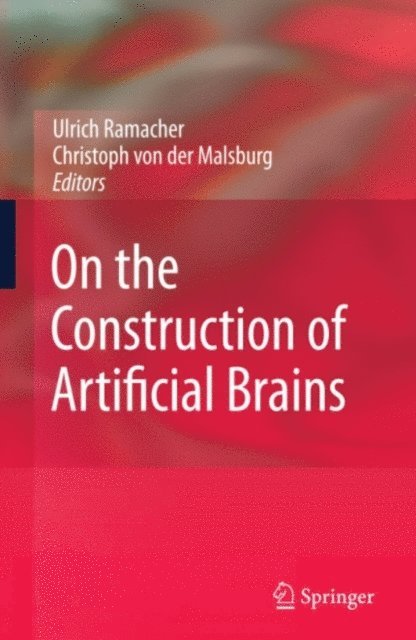 Christoph von der Malsburg, Ulrich Ramacher - On the Construction of Artificial Brains, E-bok