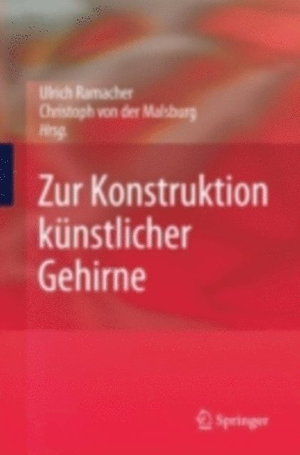 Christoph von der Malsburg, Ulrich Ramacher - Zur Konstruktion künstlicher Gehirne, E-bok
