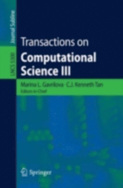 C. J. Kenneth Tan - Transactions on Computational Science III, E-bok