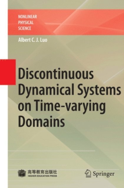 Albert C. J. Luo - Discontinuous Dynamical Systems on Time-varying Domains, E-bok