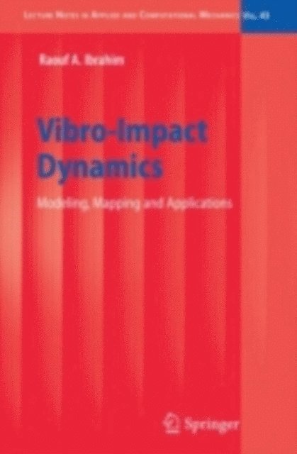 Raouf A. Ibrahim - Vibro-Impact Dynamics, E-bok