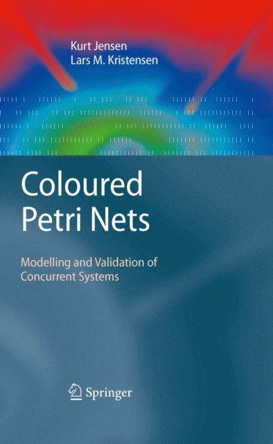 Lars M. Kristensen, Kurt Jensen - Coloured Petri Nets, E-bok