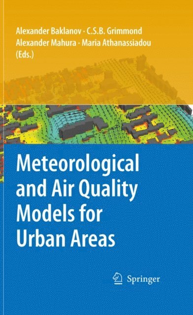 Maria Athanassiadou, Alexander Mahura, Sue Grimmond, Alexander Baklanov - Meteorological and Air Quality Models for Urban Areas, E-bok