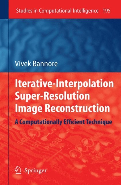 Vivek Bannore - Iterative-Interpolation Super-Resolution Image Reconstruction, E-bok