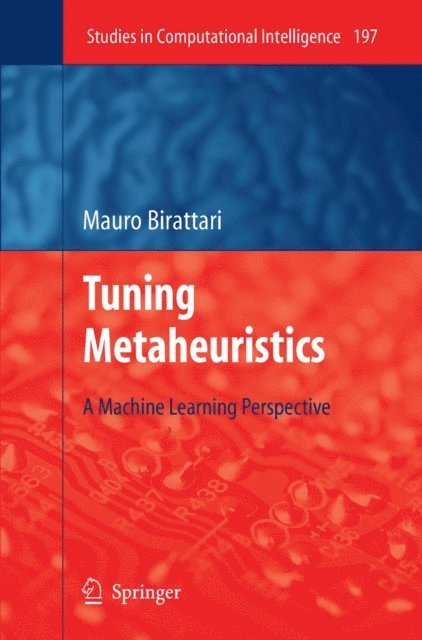 Mauro Birattari - Tuning Metaheuristics, E-bok