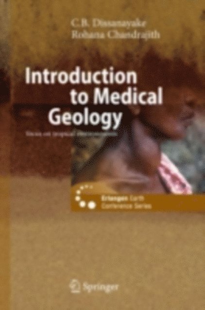 Rohana Chandrajith, C. B. Dissanayake - Introduction to Medical Geology, E-bok