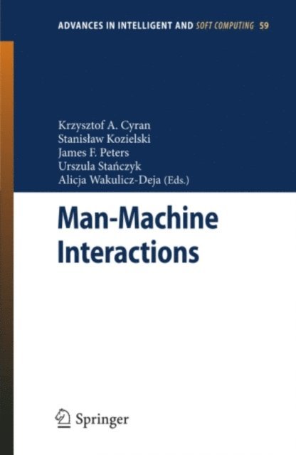 Alicja Wakulicz-Deja, Urszula Stanczyk, James F. Peters, Stanislaw Kozielski, Krzysztof A. Cyran - Man-Machine Interactions, E-bok