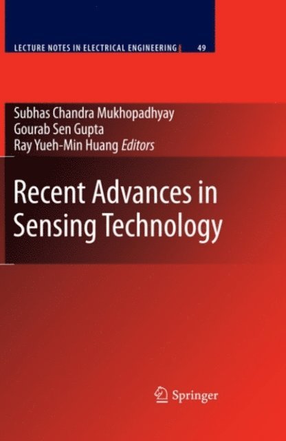 Yueh-Min Ray Huang, Gourab Sen Gupta - Recent Advances in Sensing Technology, E-bok