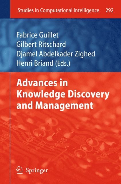 Djamel A. Zighed, Gilbert Ritschard, Fabrice Guillet - Advances in Knowledge Discovery and Management, E-bok