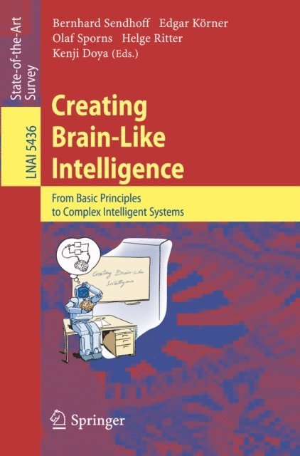 Kenji Doya, Helge Ritter, Olaf Sporns, Edgar Korner, Bernhard Sendhoff - Creating Brain-Like Intelligence, E-bok