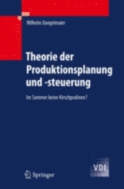 Wilhelm Dangelmaier - Theorie der Produktionsplanung und -steuerung, E-bok