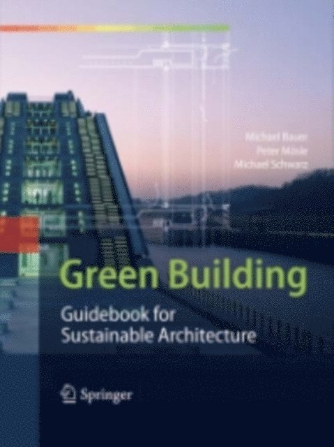 Michael Schwarz, Peter Mosle, Michael Bauer - Green Building, E-bok