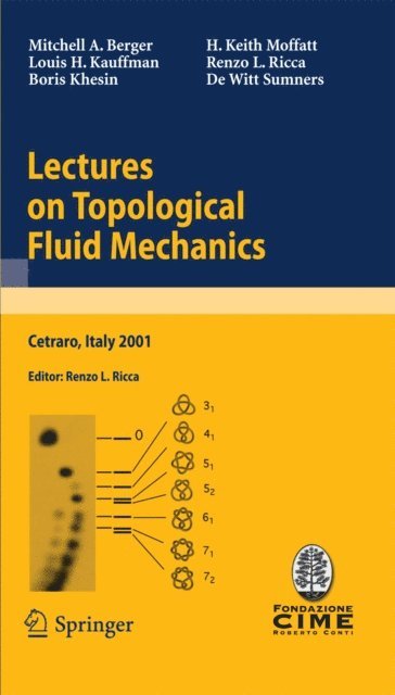De Witt Sumners, Renzo L. Ricca, H. Keith Moffatt, Boris Khesin, Louis H. Kauffman, Mitchell A. Berger, Renzo L. Ricca - Lectures on Topological Fluid Mechanics, E-bok