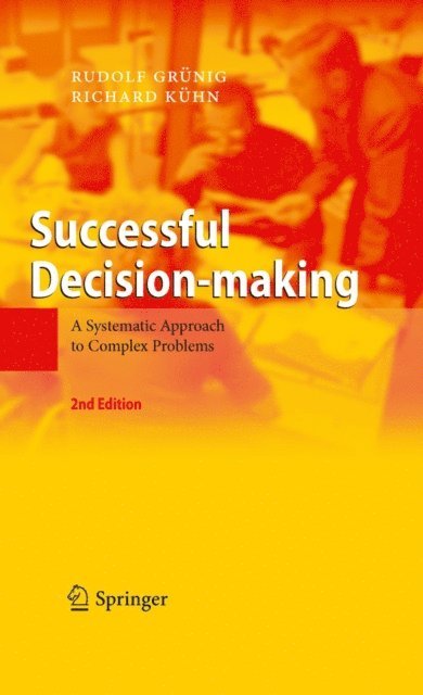 Richard Kuhn, Rudolf Grunig - Successful Decision-making, E-bok