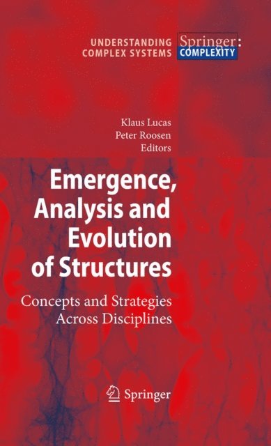Peter Roosen, Klaus Lucas - Emergence, Analysis and Evolution of Structures, E-bok