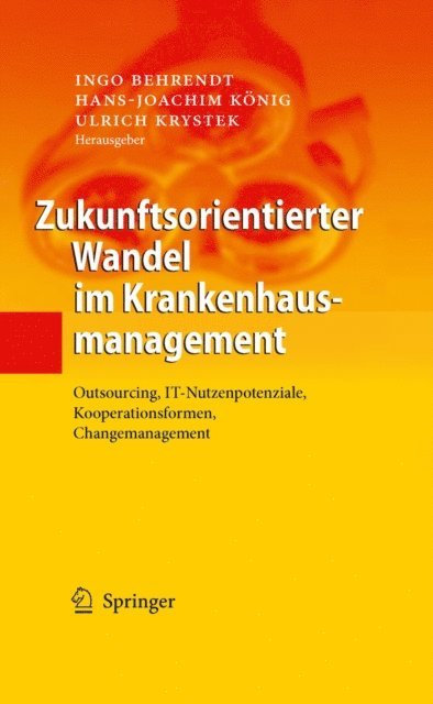 Ulrich Krystek, Hans-Joachim Konig, Ingo Behrendt - Zukunftsorientierter Wandel im Krankenhausmanagement, E-bok