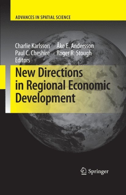 Roger R. Stough, Paul C. Cheshire, Ake E. Andersson, Charlie Karlsson - New Directions in Regional Economic Development, E-bok